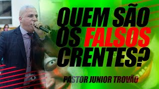 Pastor Junior Trovão  Falso crente ou verdadeiro crente [upl. by Schnurr202]