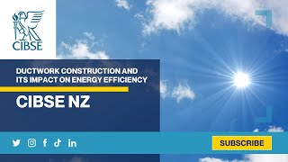 CIBSE NZ  Ductwork Construction and its Impact on Energy Efficiency [upl. by Hassett]