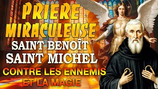 PRIÈRE miraculeuse de SAINT BENOÎT et DE SAINT MICHEL ARCHANGE✨ CONTRE les ENNEMIS et la MAGIE [upl. by Suoivatco]