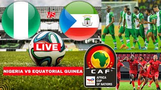 Nigeria vs Equatorial Guinea 11 Live Africa Cup Nations AFCON Football Match Score Super Eagles [upl. by Ellivnarg]