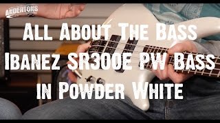 All About The Bass  Ibanez SR300E PW Bass in Powder White [upl. by Nnylcaj724]