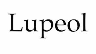 How to Pronounce Lupeol [upl. by Zendah457]