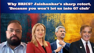 Why BRICS Jaishankar’s sharp retort Because you won’t let us into G7 club [upl. by Hsemar300]