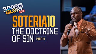 30 DAYS OF GLORY SOTERIA 10  The Doctrine of Sin  Part 19 [upl. by Ainet]