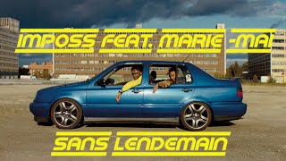 IMPOSS feat MARIEMAI quotSANS LENDEMAINquot [upl. by Shaefer61]