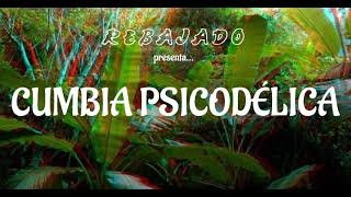 CUMBIA PSICODÉLICA MIX I Psychedelic Cumbia Mix [upl. by Frechette]