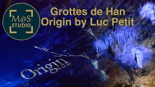 Grottes de Han  Origin  Le spectacle SON LUMIERE souterrain le plus grandiose du MONDE  Luc Petit [upl. by Adamsen]