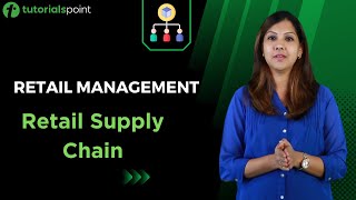 Retail Management  Retail Supply Chain  Tutorialspoint [upl. by Esilehc]