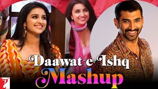 Mashup DaawateIshq  Aditya Roy Kapur  Parineeti Chopra  SajidWajid  Kausar Munir [upl. by Lehcnom]