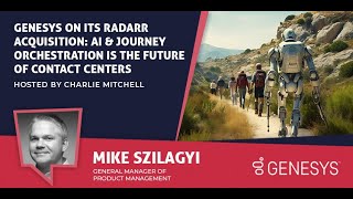 Genesys on Radarr Acquisition AI amp Journey Orchestration Are the Future of Contact Centers [upl. by Dolph]