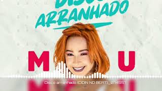 Disco Arranhado CIDIN NO BEAT Malu [upl. by Lezlie]