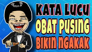 KATA LUCU OBAT PUSING BIKIN NGAKAK [upl. by Llenel]