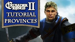 Crusader Kings 2 Tutorial Series  Provinces [upl. by Constantia]