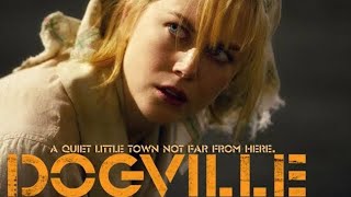 Dogville 2003  Nicole Kidman Paul Bettany  Full Crime movie  Facts and reviews [upl. by Rudolf]