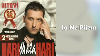 Hari Mata Hari  Ja ne pijem Audio 2009 [upl. by Rosol]