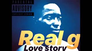 Real g love story [upl. by Nylikcaj]