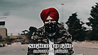 SIGNED TO GOD  SLOWED AND REVERB  SIDHU MOOSE WALA STEEL BANGLEZ  MOOSETAPE [upl. by Oibaf]