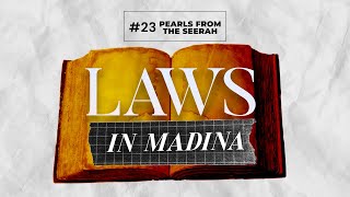 23 Laws in Madinah  Pearls from the Seerah  Shaikh Faris Al Hammadi [upl. by Markos]