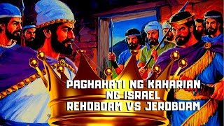 ISTORYA NG PAGHAHATI NG ISRAEL KINGDOM REHOBOAM VS JEROBOAM boysayotechannel [upl. by Naylor531]