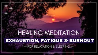 Guided Meditation to HEAL an exhausted body amp mind  Day  Night  Sleep  Burnout  Exhaustion [upl. by Ernestus]