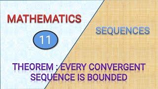 11  Sequence  Every Convergent Sequence Is Bounded  Proof [upl. by Jumbala]