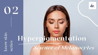 Hyperpigmentation series Science of Melanocytes [upl. by Itsim]