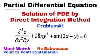 6 Solution of PDE by Direct Integration Method  Problem1  Complete Concept  PDE [upl. by Relly10]