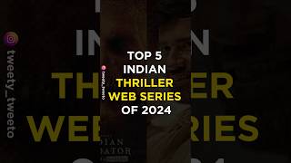 Top 5 Indian Thriller Web Series of 2024 [upl. by Nonnaehr666]