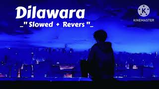 DilawaraquotSlowed  Reversquot Song DilawaraThePropheCftEzoLyrics [upl. by Irovi469]