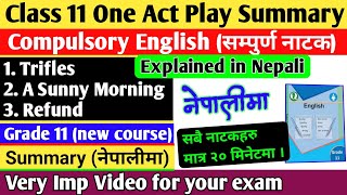 Class 11 English Summary in Nepali  All One Act Plays Summary नेपालीमा  Compulsory English [upl. by Earehs]