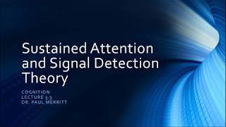 Cognition 3 3 Sustained Attention and Signal Detection Theory [upl. by Janerich]