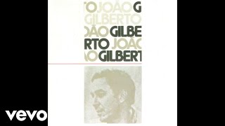 João Gilberto  Eu Vim da Bahia Audio [upl. by Odel]