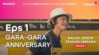 Kalau Jodoh Takkan Kemana Season 2  Episode 1 GaraGara Anniversary [upl. by Reamonn963]