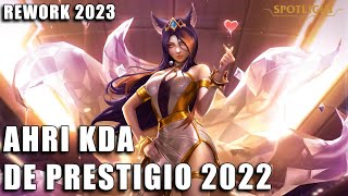 Ahri KDA de Prestigio 2022 Rework 2023  Spotlight COMPLETO [upl. by Darraj]