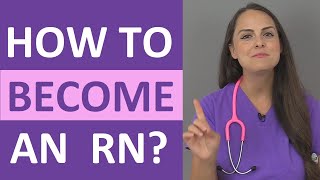 How to Become a Registered Nurse RN  Ways to Become an RN [upl. by Dag]