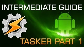 Intermediate Guide to Android Tasker [upl. by Armanda]