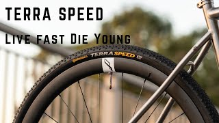 Continental Terra Speed Gravel Tyre Review  Live Fast Die Young [upl. by Tisbee]