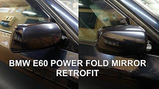 BMW E60  E61 Power Fold Mirror Retrofit [upl. by Einehpets]