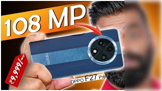 Oppo F27 Pro Plus Unboxing amp Full Review  Price in India ⚡️opposite [upl. by Akimot]