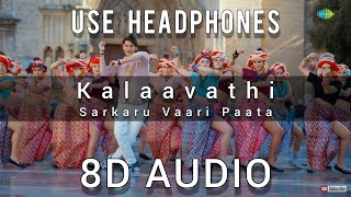 Kalaavathi  8D Audio   Sarkaru Vaari Paata  Use Headphones 🎧  9PM  Telugu 8D Originals [upl. by Enicul]