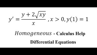 Calculus Help Homogeneous  Differential Equations yy2√xyx x≫0y11 [upl. by Lory37]