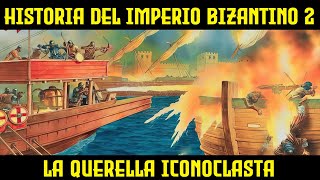 IMPERIO BIZANTINO 2 La Amenaza Musulmana y la Querella Iconoclasta Documental Historia [upl. by Charters67]