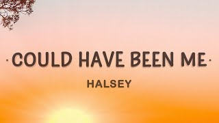 Halsey  Could Have Been Me Sing 2 Lyrics [upl. by Belier]