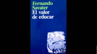 Fernando Savater EL VALOR DE EDUCAR [upl. by Storer]