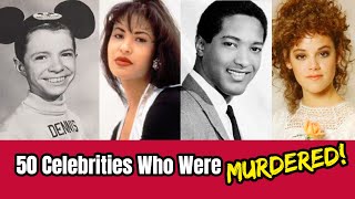 50 Celebrities amp Famous People Who Were Shockingly MURDERED [upl. by Ardnohsed447]