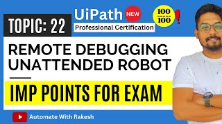 UiPath Remote Debugging  Unattended Robot Imp Points  UiPath Automation Developer Professional [upl. by Anoiek763]