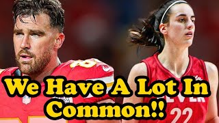 Travis Kelce shares what he and Caitlin Clark have in common [upl. by Eleanore]