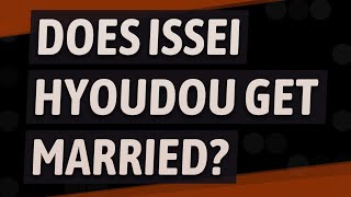 Does Issei Hyoudou get married [upl. by Nailil]