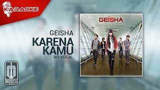 Geisha  Karena Kamu Original Karaoke Video  No Vocal [upl. by Avika]