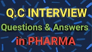 Quality Control Interview Questions and Answers  PHARMA INTERVIEW TIPS [upl. by Anwaf]